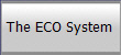 The ECO System
